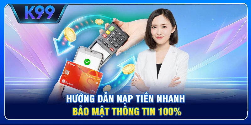 K99 Casino – Sân Chơi Giải Trí Đỉnh Cao Cho Người Chơi Việt Nam Hướng dẫn nạp tiền nhanh, bảo mật thông tin 100%.